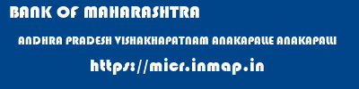 BANK OF MAHARASHTRA  ANDHRA PRADESH VISHAKHAPATNAM ANAKAPALLE ANAKAPALLI  micr code